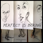 Perfect is boring!